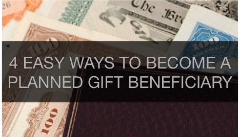 4 ways to become a planned gift beneficary